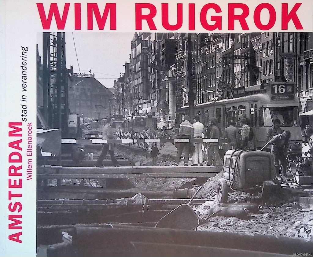 Ellenbroek, Willem - Wim Ruigrok: Amsterdam, stad in verandering