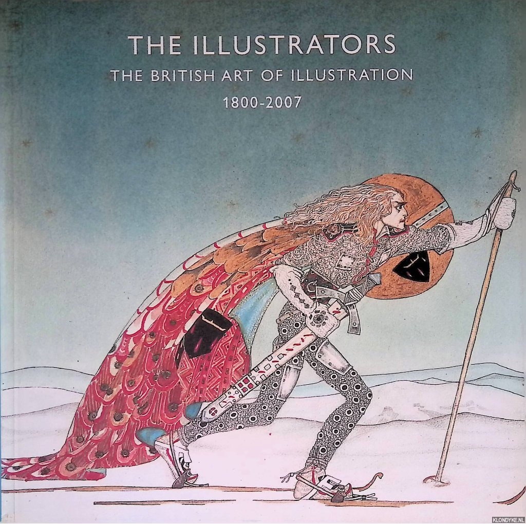 Nickerson, Fiona - The Illustrators: The British Art of Illustration 1800-2007