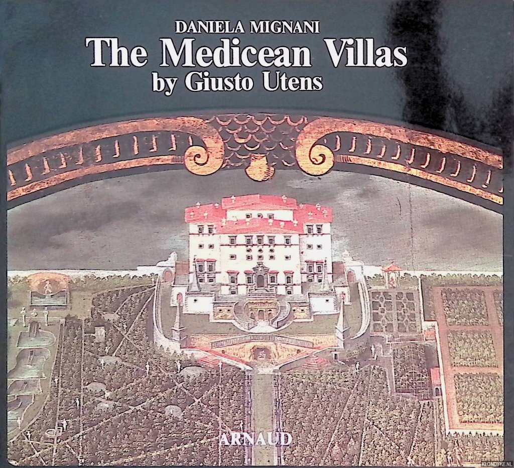 Mignani, Daniela - The Medicean Villas by Giusto Utens