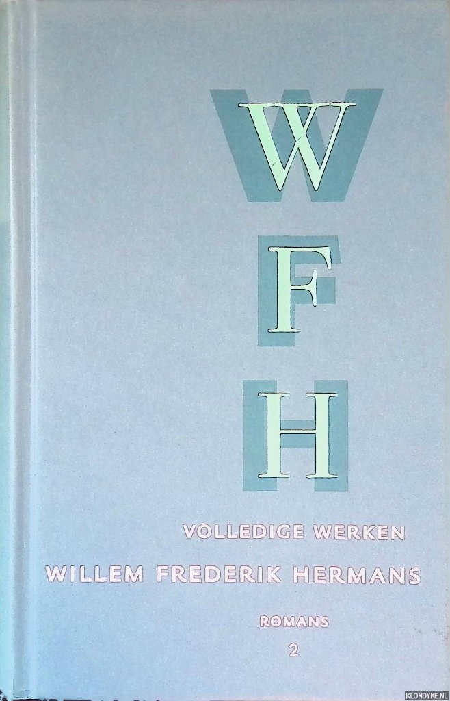 Hermans, Willem Frederik - Volledige werken 2: Ik heb altijd gelijk; De God Denkbaar Denkbaar de God; Drie melodrama's