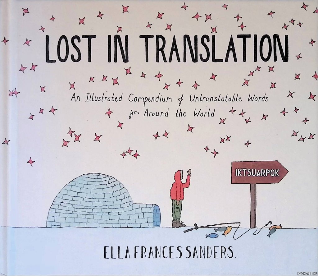 Sanders, Ella Frances - Lost in Translation: An Illustrated Compendium of Untranslatable Words from Around the World