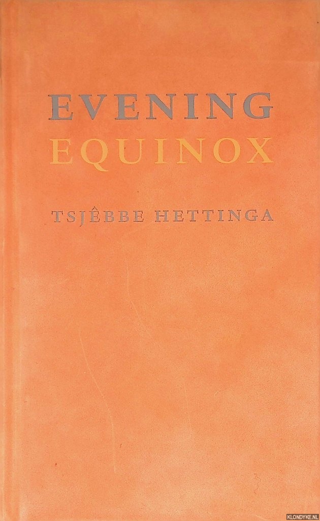 Hettinga, Tsjbbe - Evening: equinox