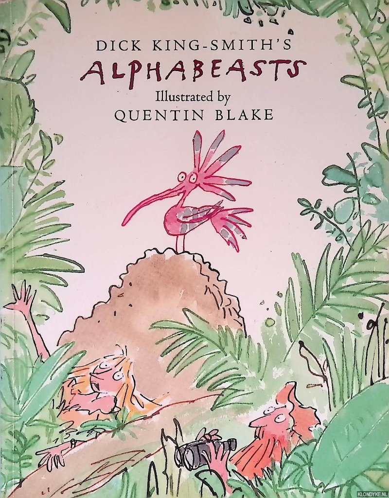 King-Smith, Dick & Quentin Blake - Dick King-Smith's Alphabeasts
