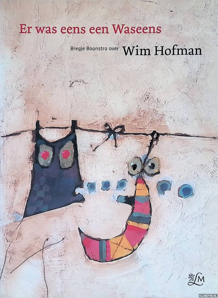 Boonstra, Bregje - Er was eens een Waseens: Bregje Boonstra over Wim Hofman