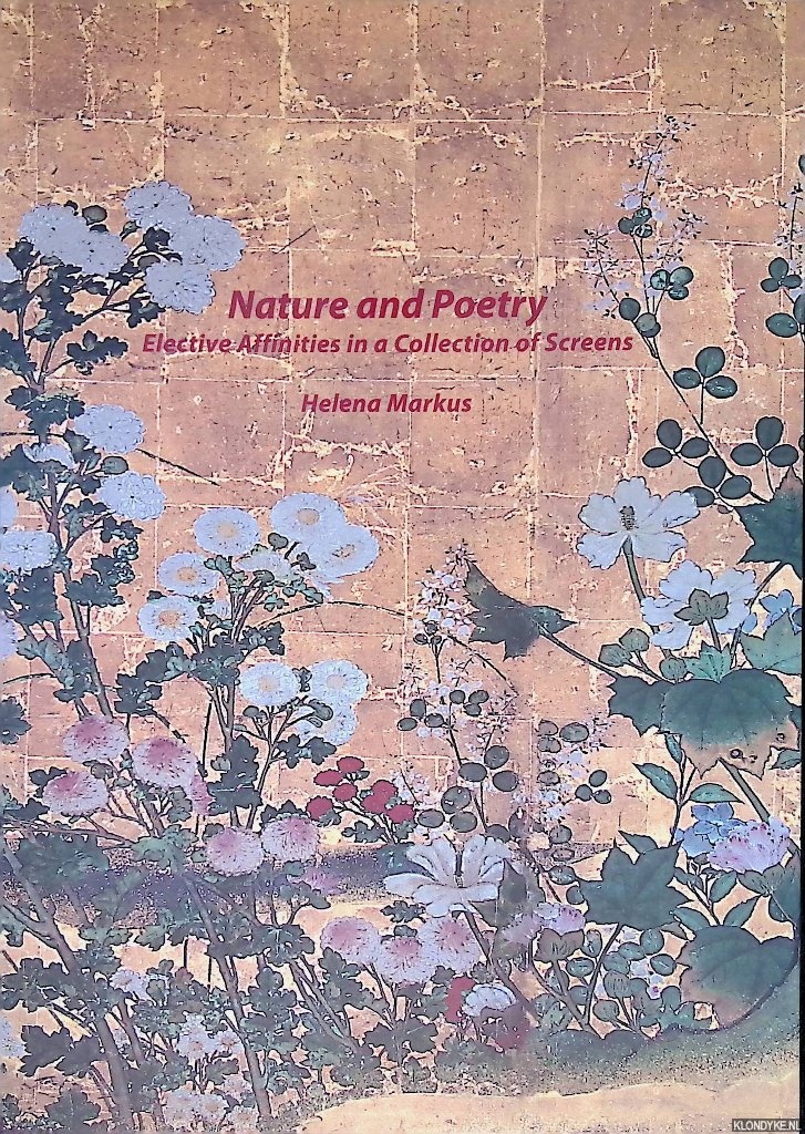 Markus, Helena - Nature and Poetry: Elective Affinities in a Collection of Screens