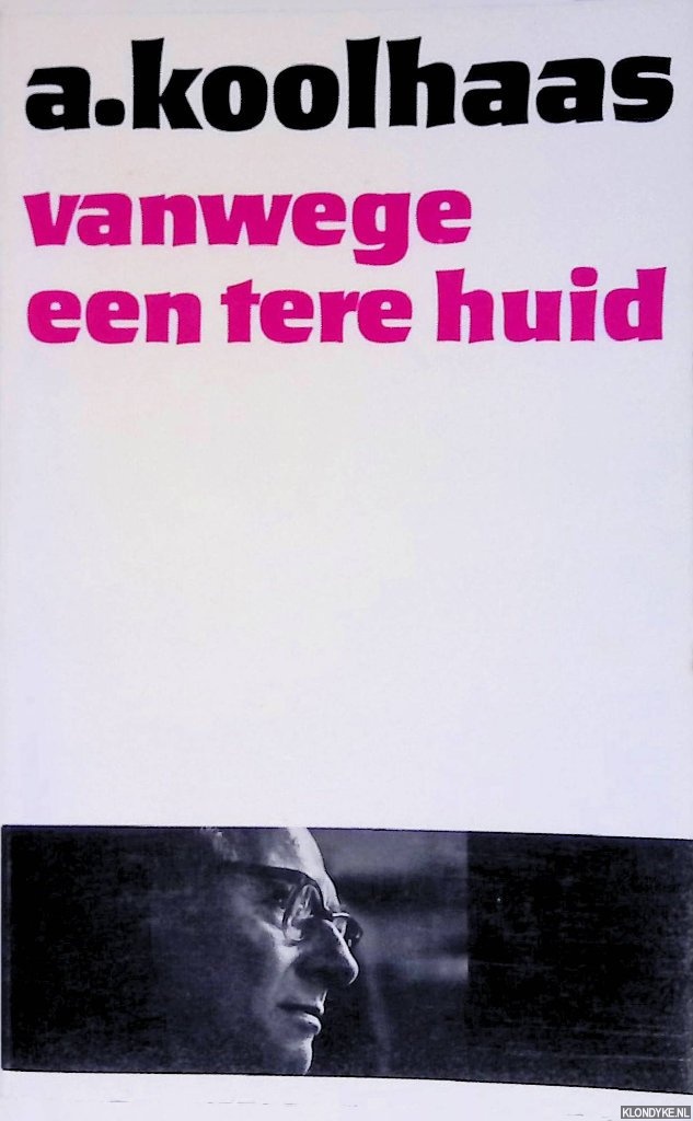 Koolhaas, A. - Vanwege een tere huid