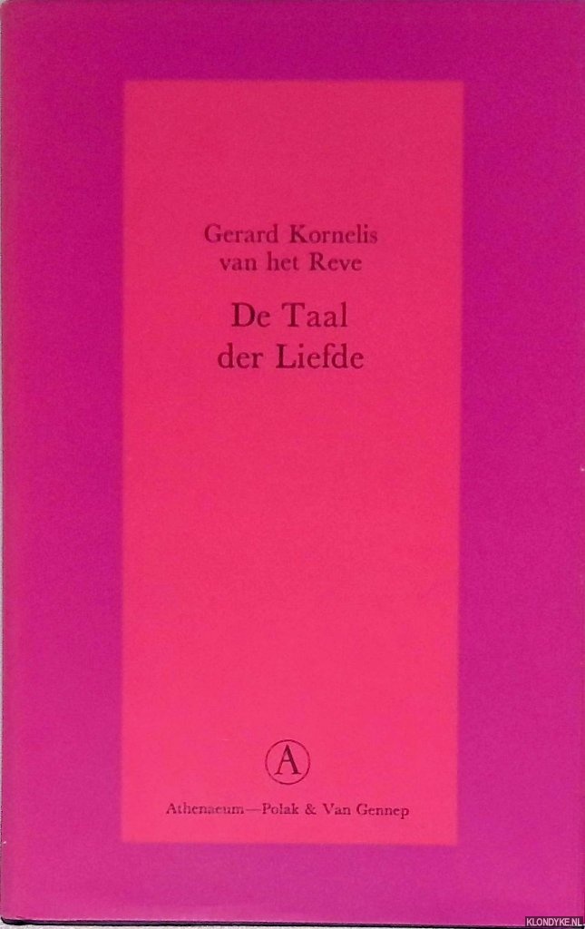Reve, Gerard Kornelis van het - De Taal der Liefde