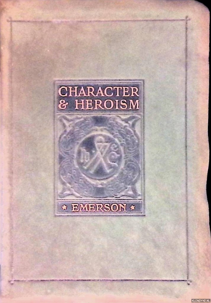 Emerson, Ralph Waldo - Character and Heroism