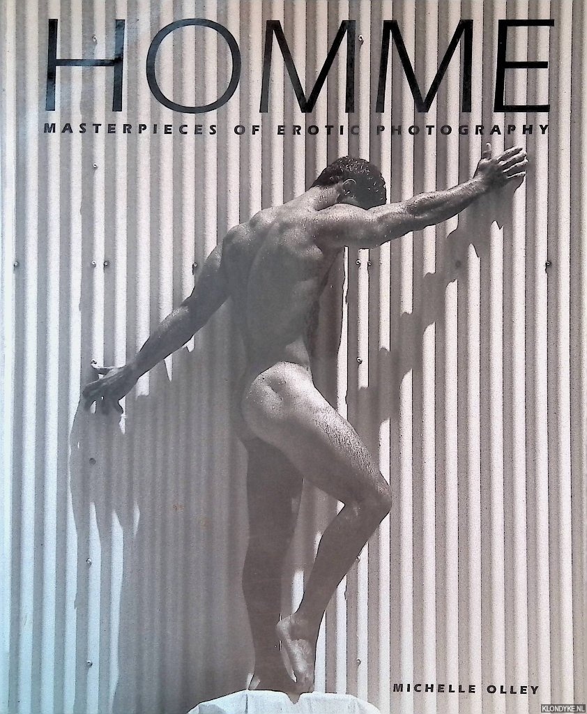 Olley, Michelle - Homme: Masterpieces of Erotic Photography