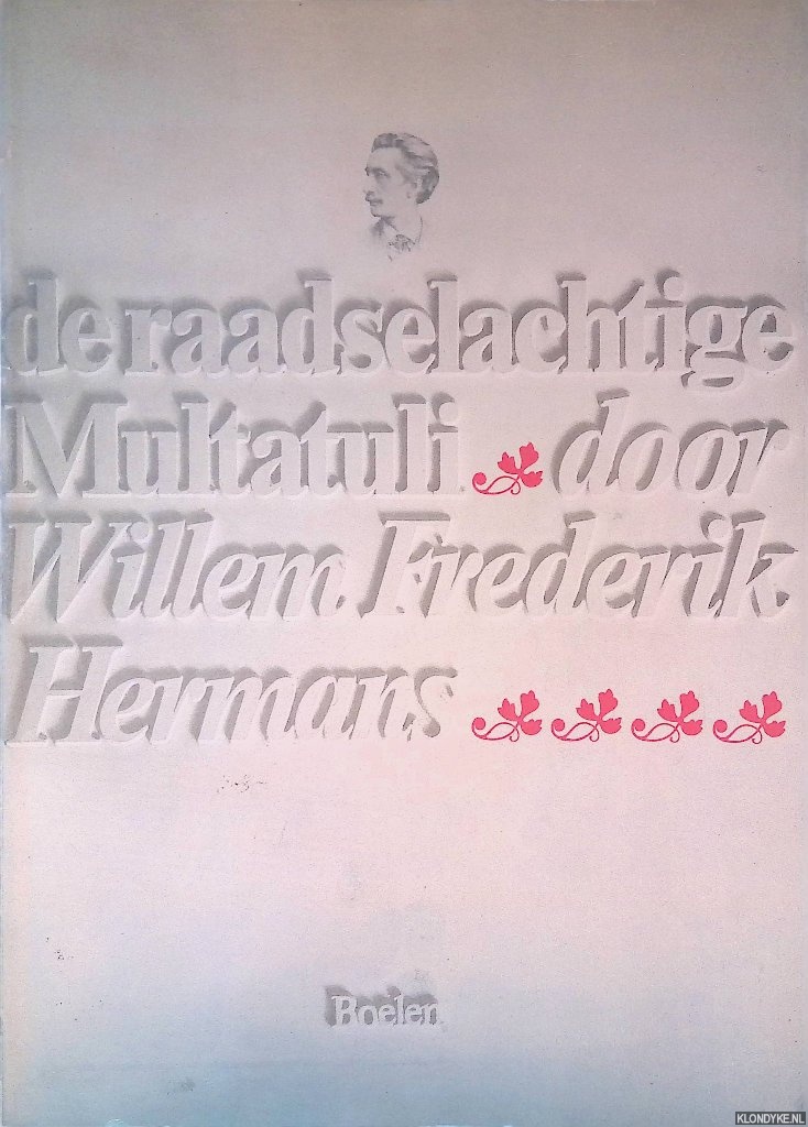 Hermans, Willem Frederik - De raadselachtige Multatuli