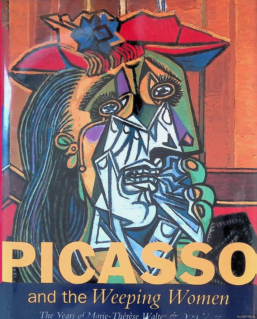 Freeman, Judi - Picasso and the Weeping Women: The Years of Marie-Therese Walter and Dora Maar