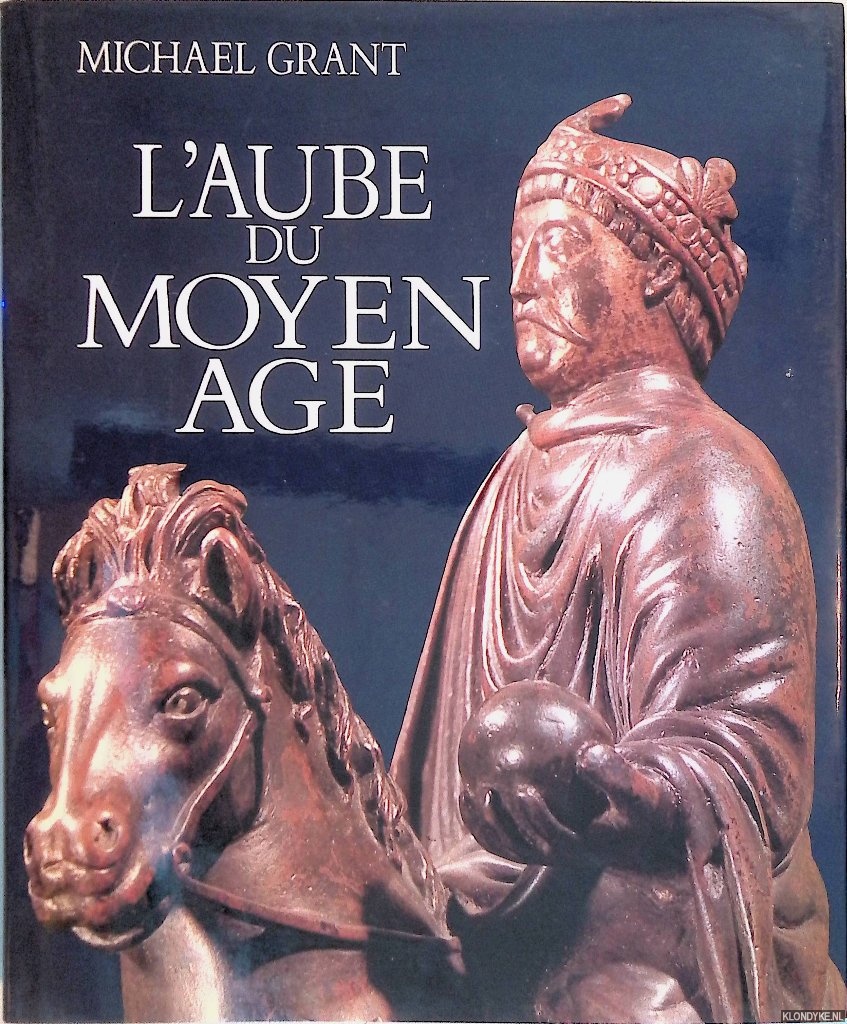 Grant, Michael - L'aube du moyen ge