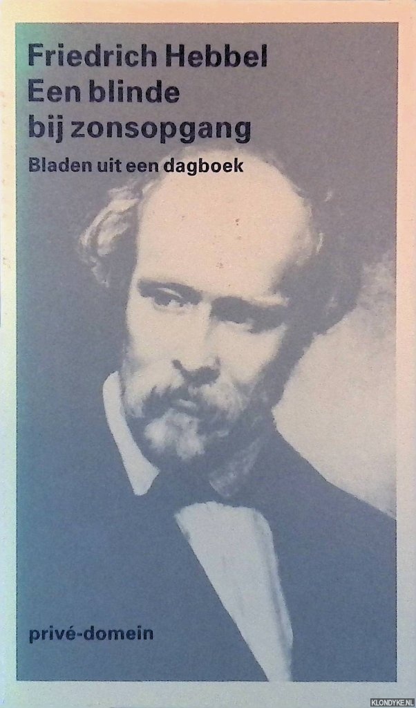 Hebbel, Friedrich - Een blinde bij zonsopgang: bladen uit een dagboek