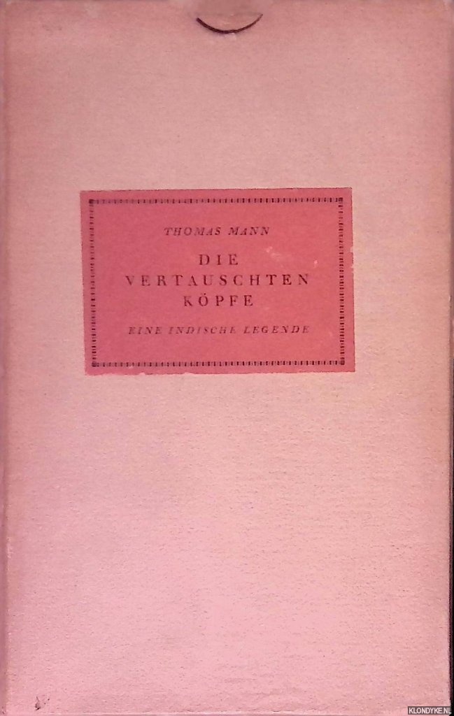 Mann, Thomas - Die vertauschten Kpfe: Eine indische Legende