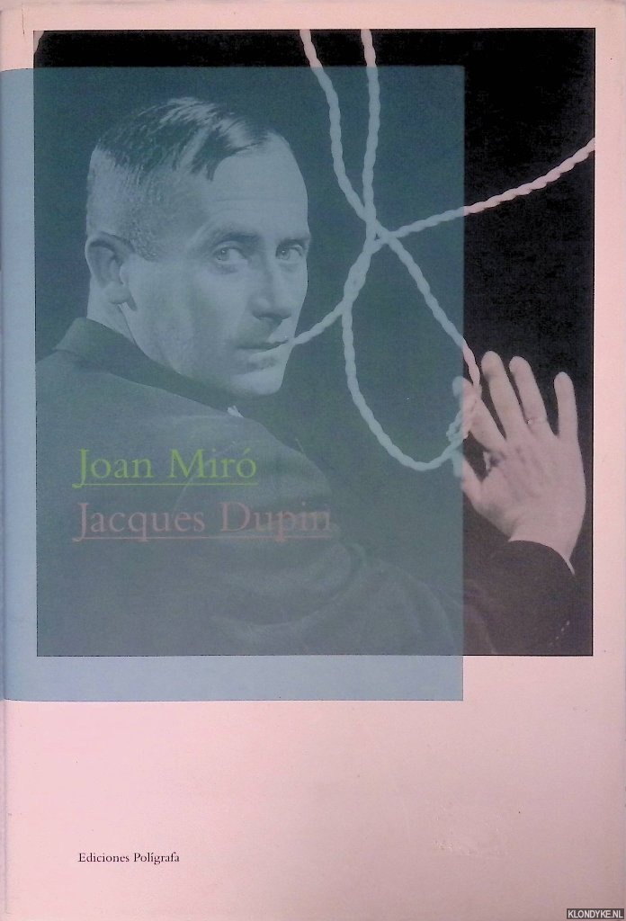 Dupin, Jacques - Joan Miro