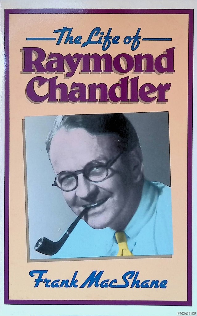 MacShane, Frank - The Life of Raymond Chandler