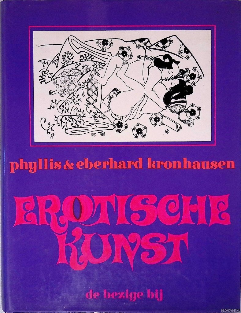 Kronhausen, Phyllis & Eberthard Kronhausen - Erotische kunst: Een overzicht van erotische fantasie en werkelijkheid in de schone kunsten