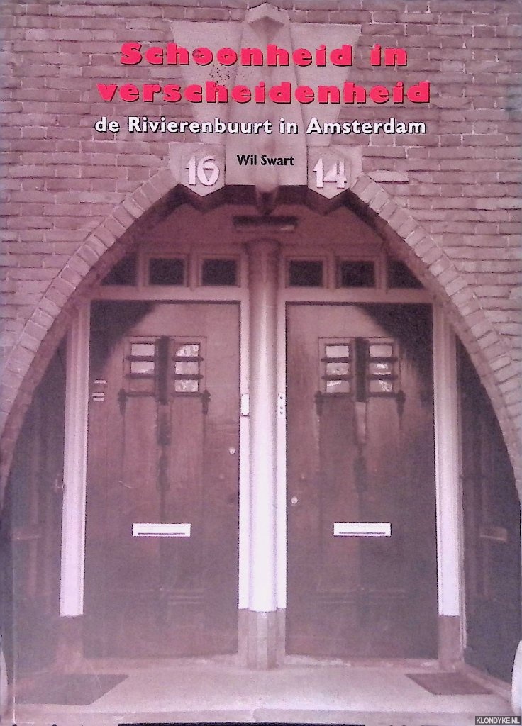 Swart, Wil - Schoonheid in verscheidenheid: de Rivierenbuurt in Amsterdam