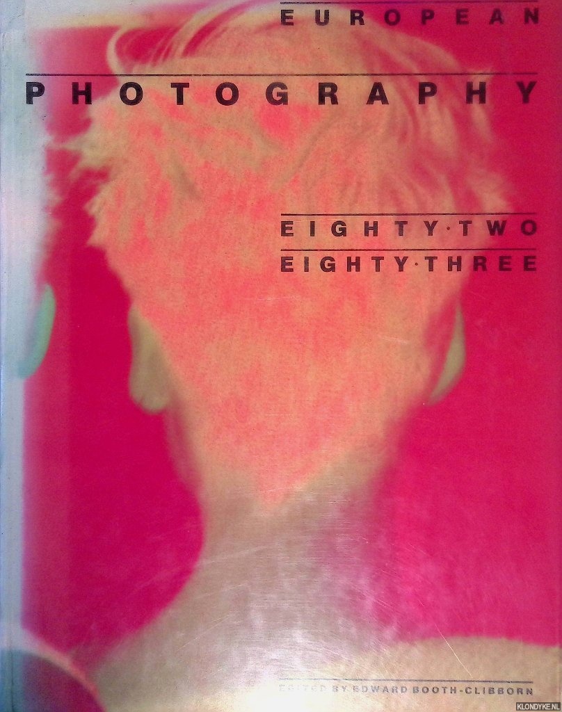 Booth-Clibborn, Edward (editor) - European Photography: eighty-two/eighty-three