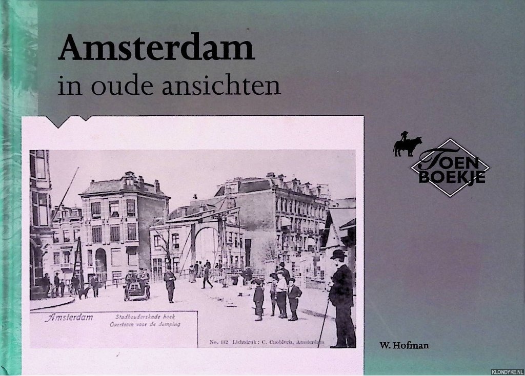 Hofman, W. - Amsterdam in oude ansichten