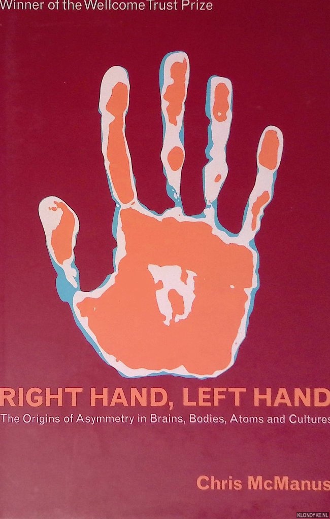 McManus, Chris - Right Hand, Left Hand: The Origins of Asymmetry in Brains, Bodies, Atoms and Cultures