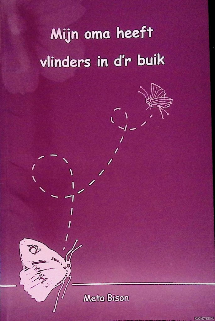 Bison, Meta - Mijn oma heeft vlinders in d'r buik *GESIGNEERD8