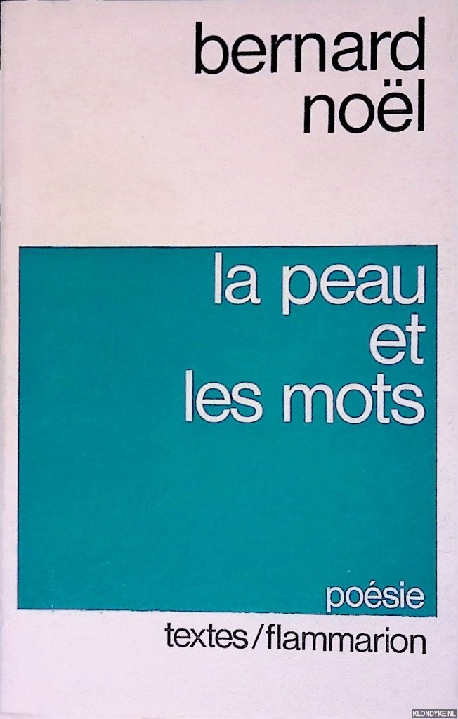 Nol, Bernard - La peau et les mots
