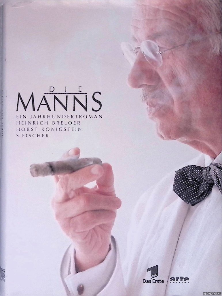 Breloer, Heinrich & Horst Knigstein - Die Manns: Ein Jahrhundertroman