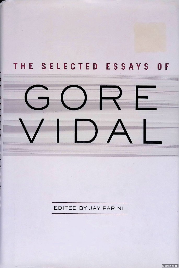Parini, Jay (editor) - The Selected Essays of Gore Vidal