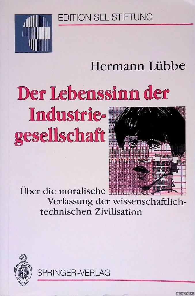 Lbbe, Hermann - Der Lebenssinn der Industriegesellschaft: ber die moralische Verfassung der wissenschaftlich-technischen Zivilisation *SIGNED*