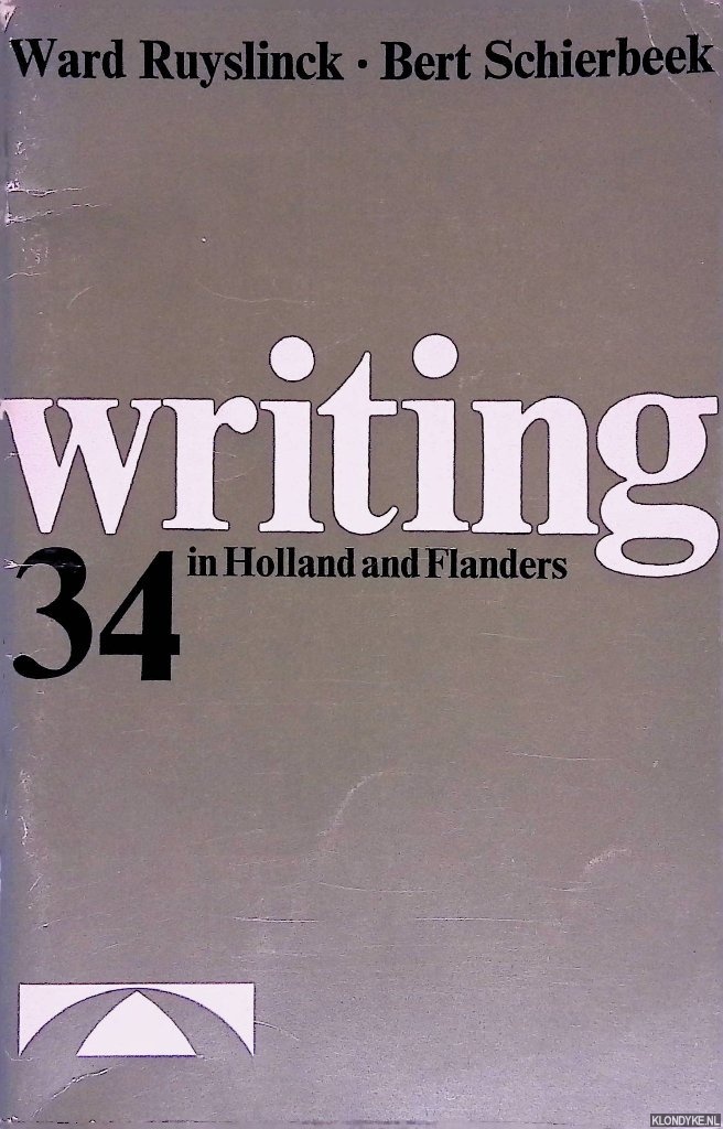 Bruyne, Aarnout de & Charles McGeehan - Writing in Holland and Flanders 34: Ward Ruyslinck and Bert Schierbeek
