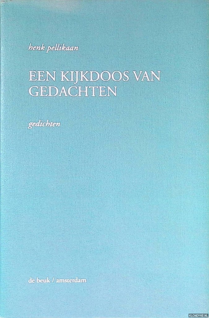 Pellikaan, Henk - Een kijkdoos van gedachten: gedichten