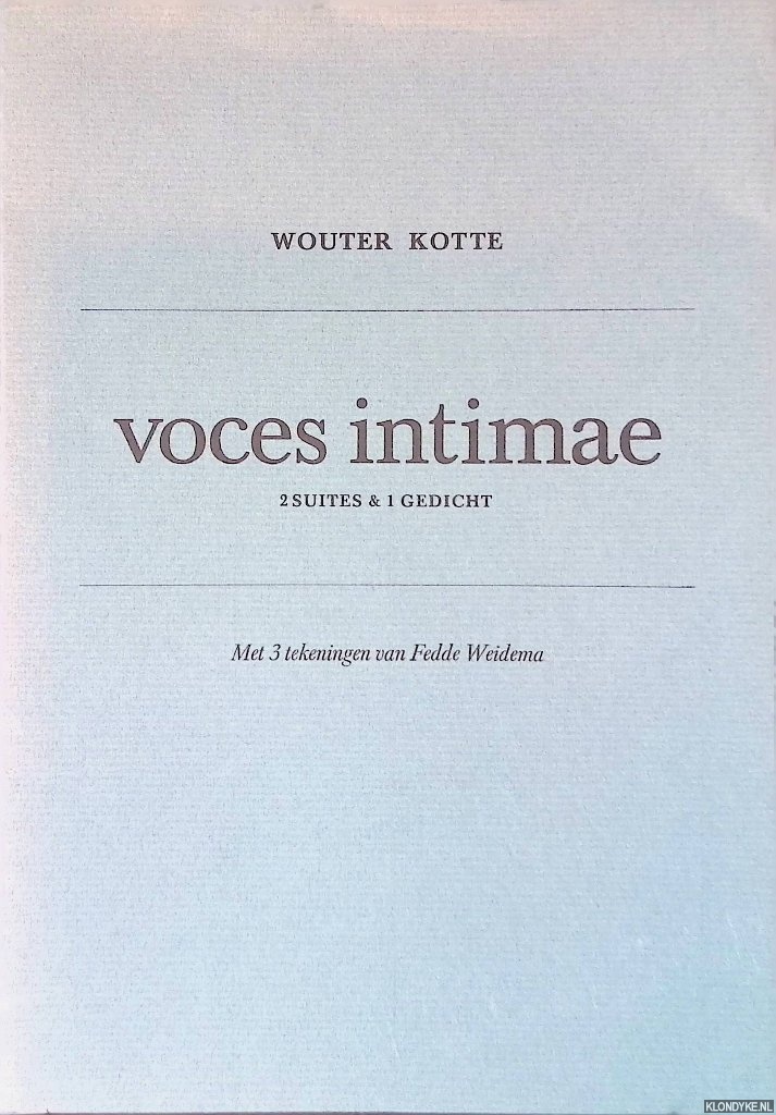 Kotte, Wouter - Voces intimae: 2 suites & 1 gedicht *GESIGNEERD*