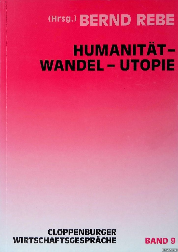 Rebe, Bernd - Humanitt-Wandel-Utopie *SIGNED*