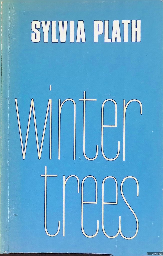 Plath, Sylvia - Winter Trees