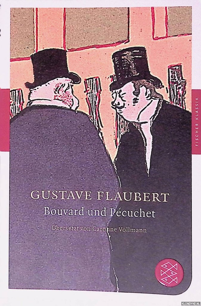 Flaubert, Gustave - Bouvard und Pcuchet: Roman & Das Wrterbuch der Gemeinpltze