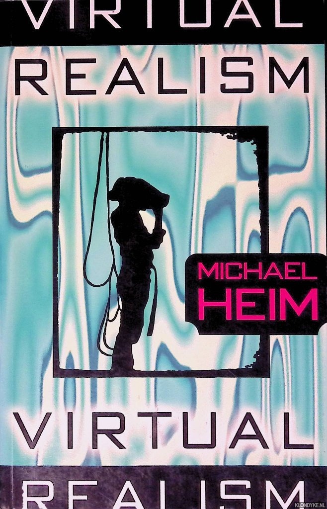 Heim, Michael - Virtual Realism