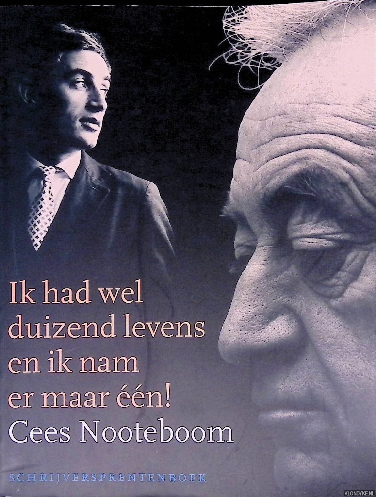Nooteboom, Cees - Ik had wel duizend levens en ik nam er maar een! *GESIGNEERD*