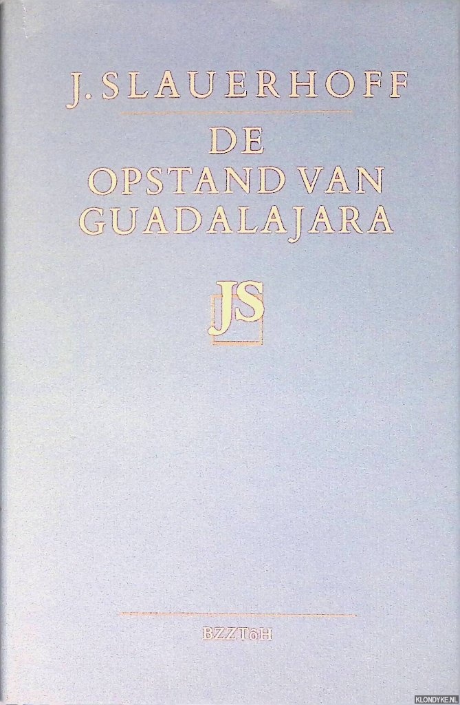 Slauerhoff, J. - De opstand van Guadalajara