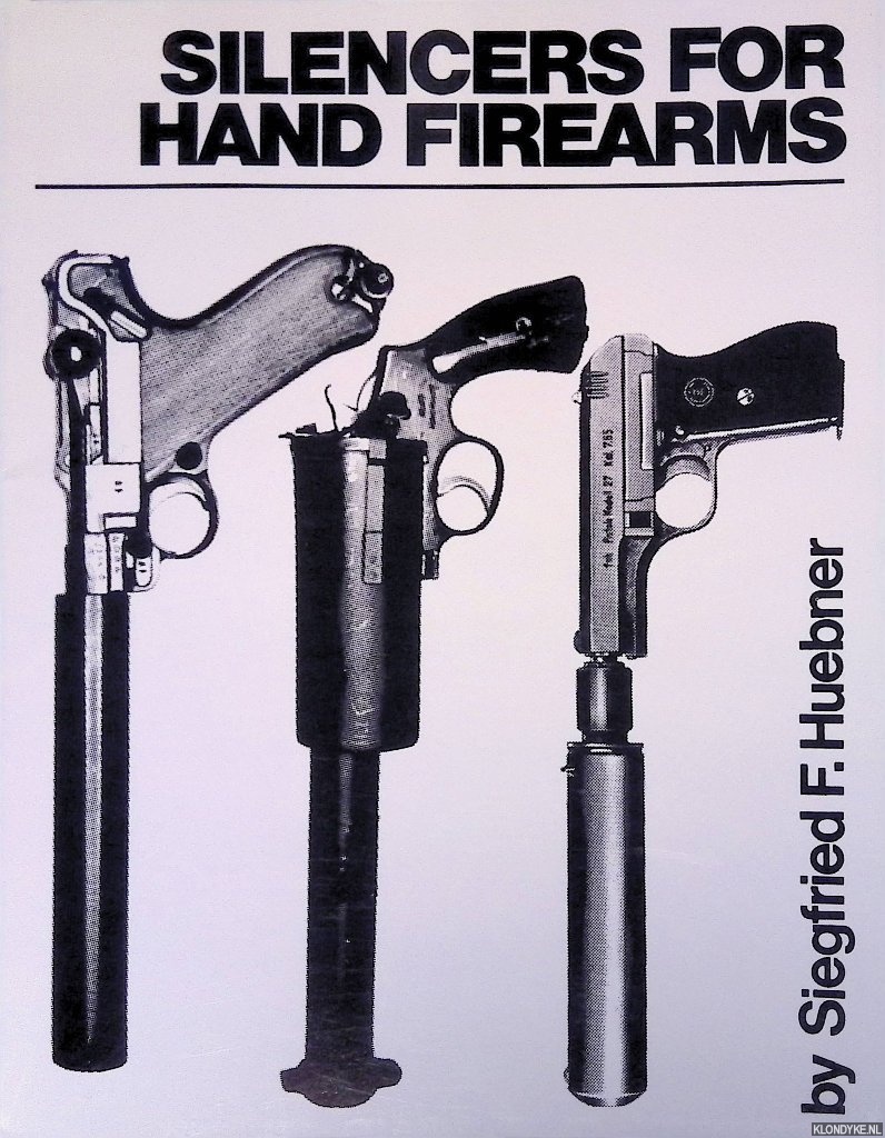 Huebner, Siegfried - Silencers for Hand Firearms