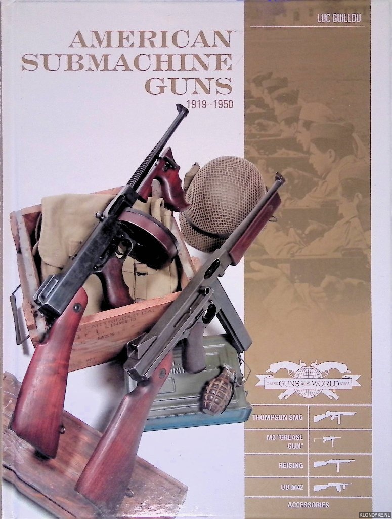 Guillou, Luc - American Submachine Guns 1919-1950: Thompson SMG; M3 
