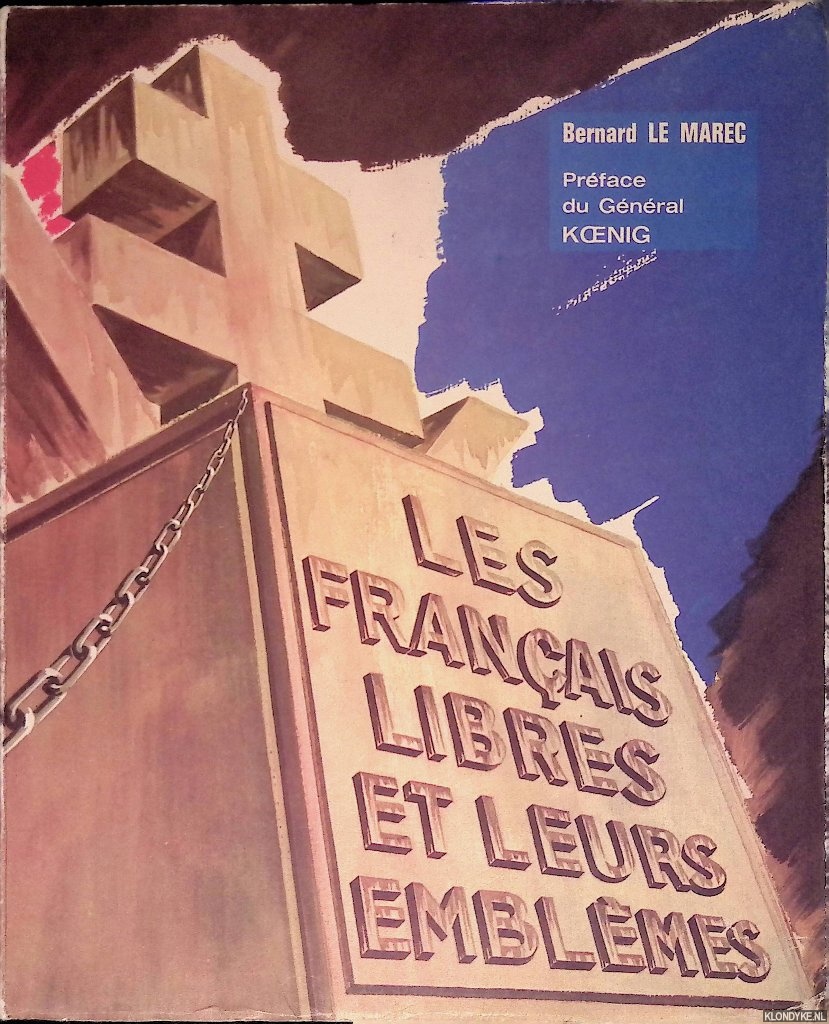 Marec, Bernard le - Les franais libres et leurs emblmes