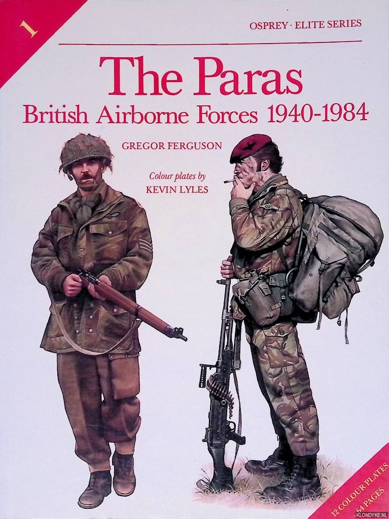 Ferguson, Gregor & Kevin Lyles (colour plates) - The Paras: British Airborne Forces 1940-1984