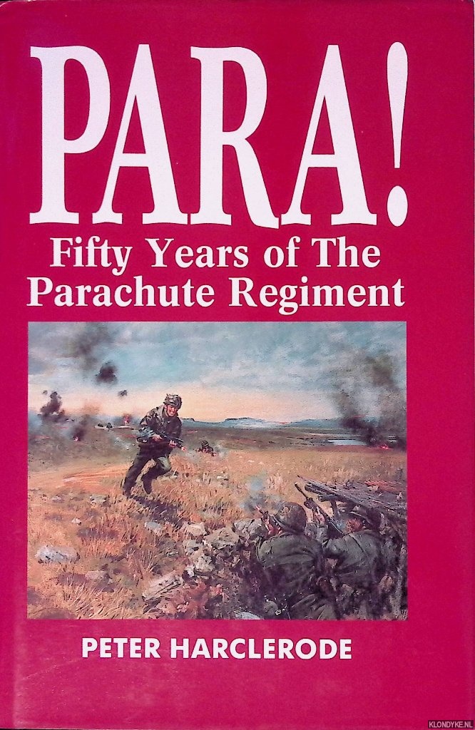 Harclerode, Peter - Para! Fifty Years of the Parachute Regiment