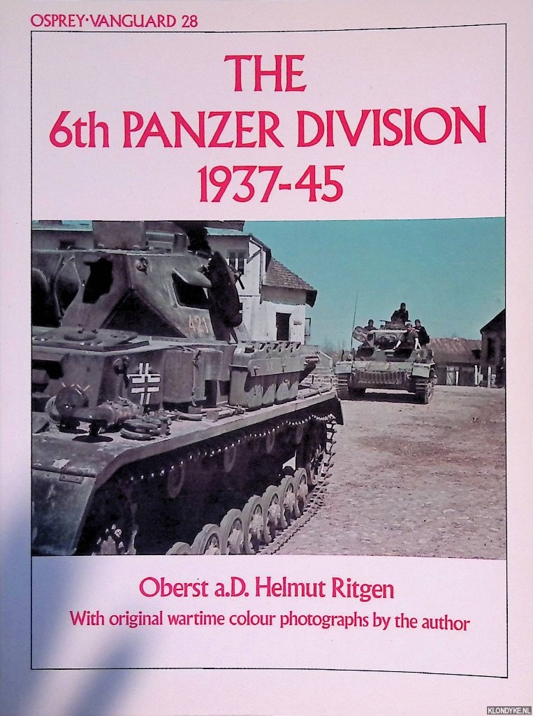 Ritgen, Helmut - The 6th Panzer Division 1937-45