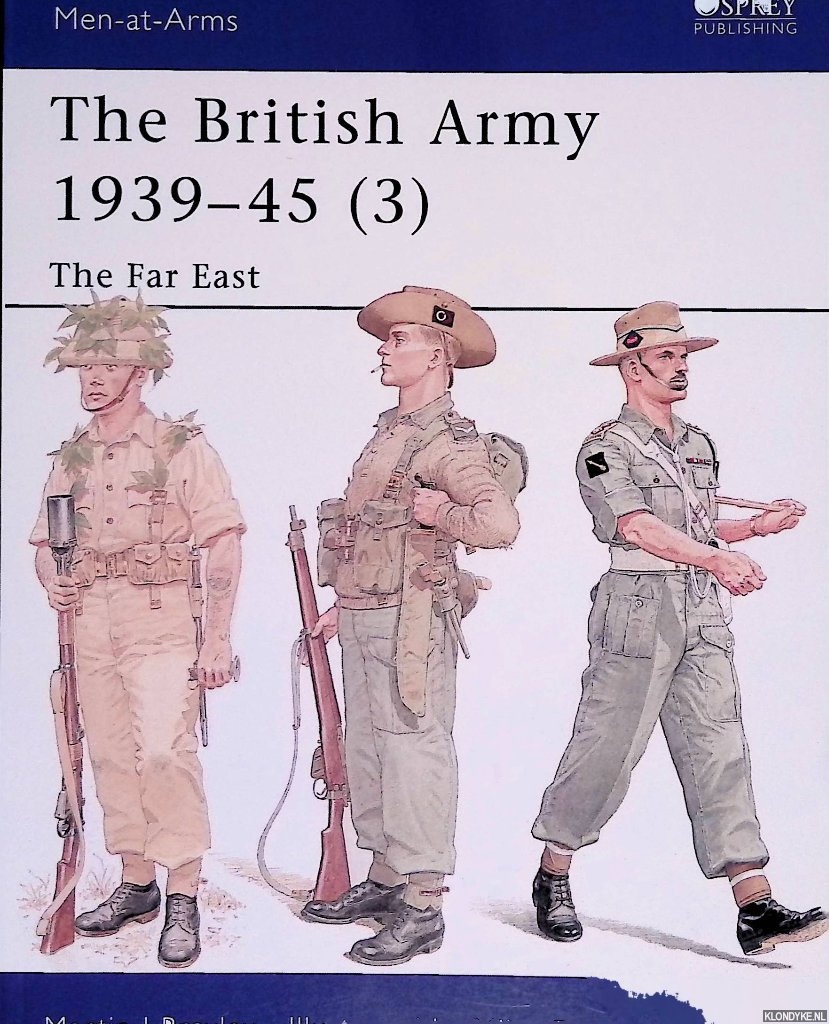 Brayley, Martin J. & Mike Chappell (illustrations) - The British Army 1939-45 (3): The Far East