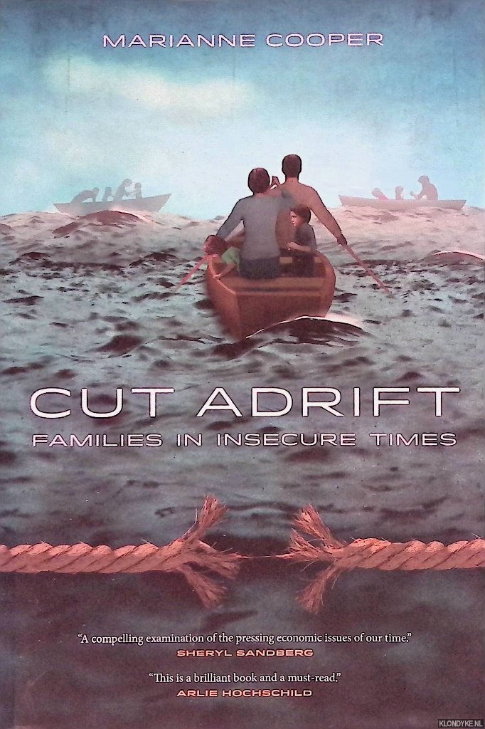 Cooper, Marianne - Cut adrift: Families in insecure times