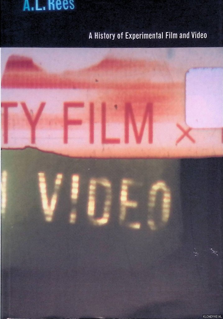 Rees, A.L. - A History Of Experimental Film And Video: From Canonical Avant-Garde to Contemporary British Practice