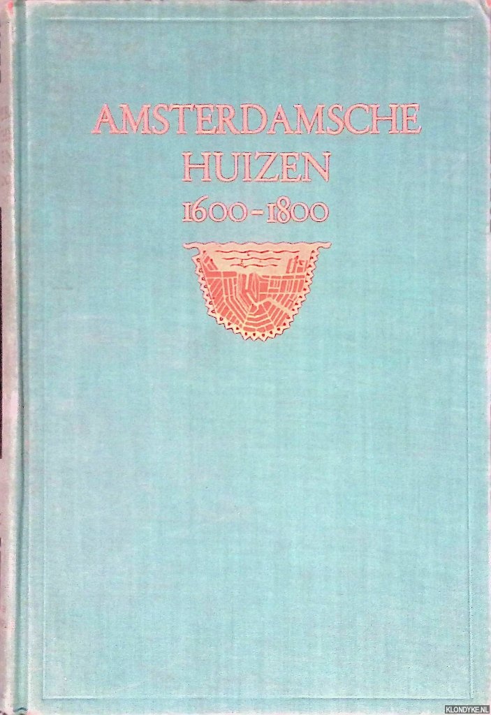Slothouwer, D.F. - Amsterdamsche Huizen 1600-1800