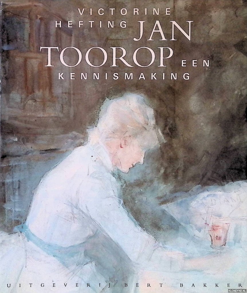 Hefting, Victorine - Jan Toorop: een kennismaking